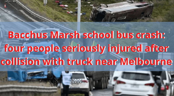 Bacchus Marsh School Bus Crash: Four People Seriously Injured After Collision With Truck Near Melbourne